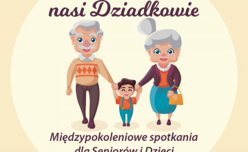 Rodzina w kulturze: nasze Babcie, nasi Dziadkowie
