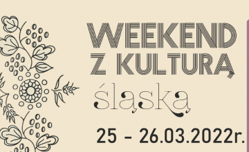 Weekend z Kulturą - Śląsk