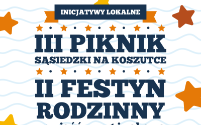 III Piknik Sąsiedzki na Koszutce i II Festyn Rodzinny - przyjaźń, sport i zabawa