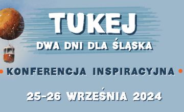 TUKEJ - DWA DNI DLA ŚLĄSKA