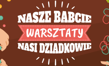 Nasze Babcie, Nasi Dziadkowie